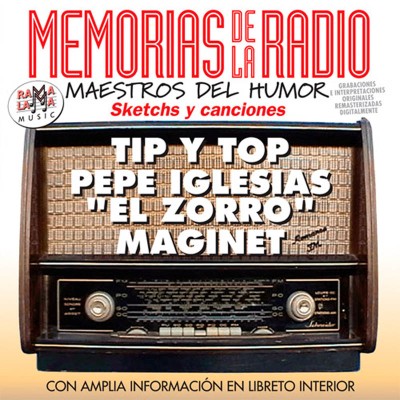 VARIOS - MEMORIAS DE LA RADIO - MAESTROS DEL HUMOR  TIP Y TOP / PEPE IGLESIAS " EL ZORRO" /  MAGINET