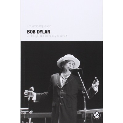 Bob Dylan. La trilogía del tiempo y el amor