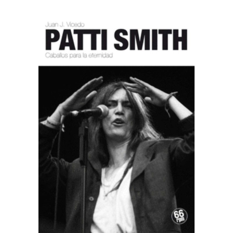 Patti Smith. Caballos para la eternidad