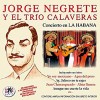 NEGRETE, JORGE Y EL TRÍO CALAVERAS ( RM–52992 )