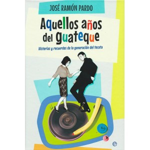 LIBRO: AQUELLOS AÑOS DEL GUATEQUE