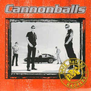 Cannonballs – Rock Racing Machine