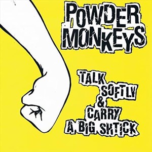 The Powder Monkeys ‎– Talk Softly And Carry A Big Shtick
