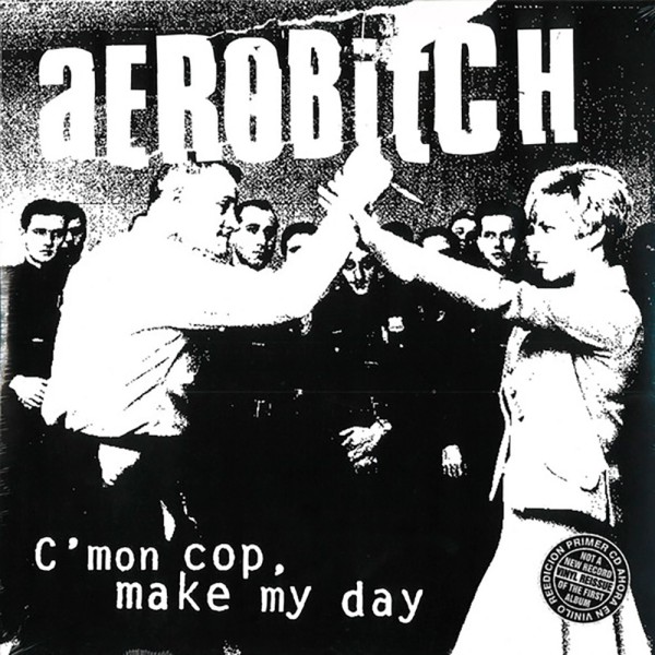 Aerobitch ‎– C'mon Cop, Make My Day