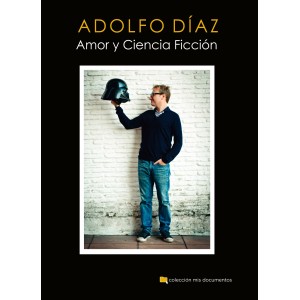 Adolfo Díaz: Amor y Ciencia Ficción