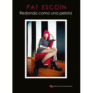 Pat Escoín: Redonda como una pelota