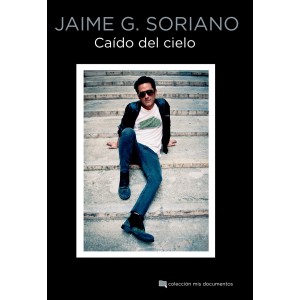 Jaime G. Soriano: Caído del cielo