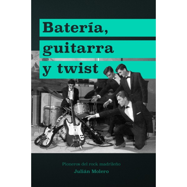 Batería, guitarra y twist - Julián Molero