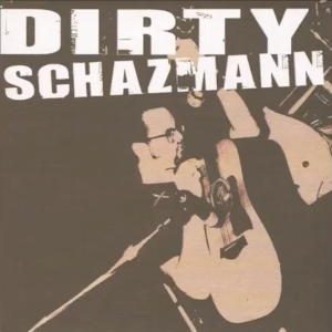 Dirty Schazmann ‎– Dirty Schazmann