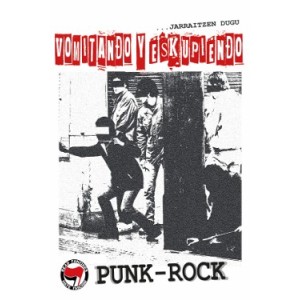 Vomitando y escupiendo. Punk Rock Jarraitzen Dugu