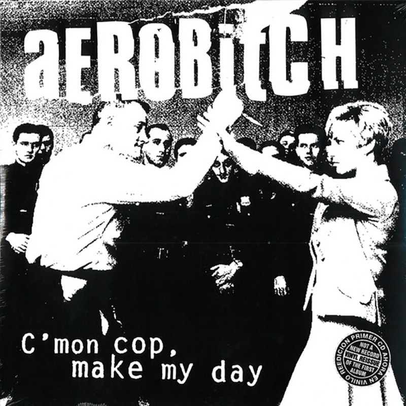 Aerobitch - Cmon cop make my day 1999